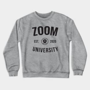 Zoom Online Class University Crewneck Sweatshirt